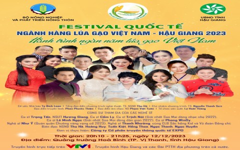 Chương trình Nghệ thuật đặc sắc “Hành trình ngàn năm lúa gạo Việt Nam” chào mừng Festival Quốc tế ngành hàng lúa gạo Việt Nam - Hậu Giang 2023